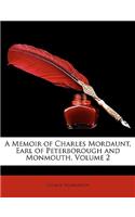 A Memoir of Charles Mordaunt, Earl of Peterborough and Monmouth, Volume 2: (English)