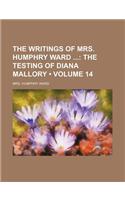 The Writings of Mrs. Humphry Ward (Volume 14); The Testing of Diana Mallory