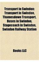 Transport in Swindon: Transport in Swindon, Thamesdown Transport, Buses in Swindon, Stagecoach in Swindon, Swindon Railway Station(English)