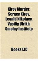 Kirov Murder: Sergey Kirov, Leonid Nikolaev, Vasiliy Ulrikh, Smolny Institute(English)