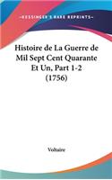 Histoire de La Guerre de Mil Sept Cent Quarante Et Un, Part 1-2 (1756)