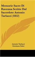 Memorie Sacre Di Ravenna Scritte Dal Sacerdote Antonio Tarlazzi (1852)