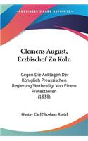 Clemens August, Erzbischof Zu Koln