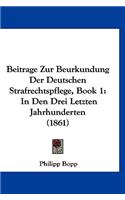 Beitrage Zur Beurkundung Der Deutschen Strafrechtspflege, Book 1