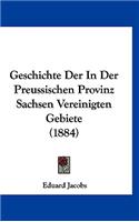 Geschichte Der in Der Preussischen Provinz Sachsen Vereinigten Gebiete (1884)