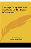 The Siege of Quebec and the Battle of the Plains of Abraham