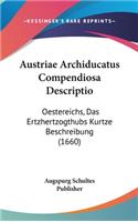 Austriae Archiducatus Compendiosa Descriptio