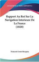 Rapport Au Roi Sur La Navigation Interieure de La France (1820)