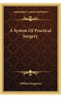 A System Of Practical Surgery: (English)