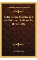India Before Buddha and the Faith and Philosophy of His Time
