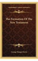 The Formation Of The New Testament: (English)