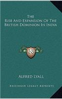 The Rise and Expansion of the British Dominion in India