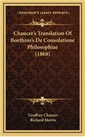 Chaucer's Translation of Boethius's de Consolatione Philosophiae (1868)