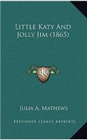 Little Katy and Jolly Jim (1865)
