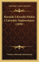 Roczniki I Kroniki Polskie I Litewskie Najdawniejsze (1850)