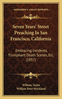 Seven Years' Street Preaching In San Francisco, California