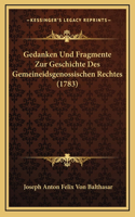 Gedanken Und Fragmente Zur Geschichte Des Gemeineidsgenossischen Rechtes (1783)