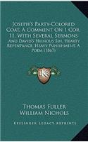Joseph's Party-Colored Coat, A Comment On 1 Cor. 11, With Several Sermons: And David's Heinous Sin, Hearty Repentance, Heavy Punishment, A Poem (1867)