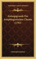 Anfangsgrunde Der Antiphlogistischen Chemie (1792)