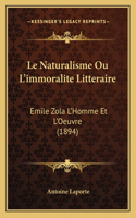 Le Naturalisme Ou L'immoralite Litteraire