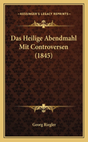 Das Heilige Abendmahl Mit Controversen (1845)
