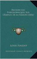 Recherches Philosophiques Sur L'Emploi De La Raison (1836)