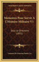 Memoires Pour Servir A L'Histoire Militaire V1: Sous Le Directoire (1831)