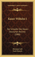Kaiser Wilhelm I
