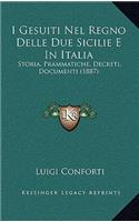 I Gesuiti Nel Regno Delle Due Sicilie E in Italia: Storia, Prammatiche, Decreti, Documenti (1887)