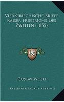 Vier Griechische Briefe Kaiser Friedrichs Des Zweiten (1855)