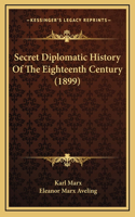 Secret Diplomatic History Of The Eighteenth Century (1899)