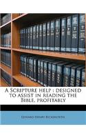 A Scripture Help: Designed to Assist in Reading the Bible, Profitably