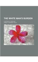 The White Man's Burden; A Satirical Forecast