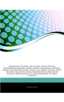 Articles on Animation Studios, Including: Weta Digital, Pentamedia Graphics, Walt Disney Animation Studios, Wang Film Productions, Toon City, Varga Studio, Walt Disney Animation Japan, Panno(English)