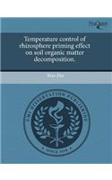 Temperature Control of Rhizosphere Priming Effect on Soil Organic Matter Decomposition