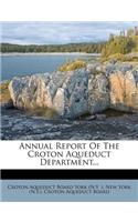 Annual Report of the Croton Aqueduct Department...