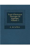 Trait D' Lectricit Th Orique Et Appliqu E, Volume 1
