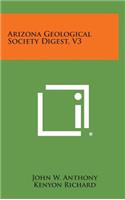 Arizona Geological Society Digest, V3