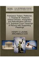 Francesco Todaro, Petitioner, V. Thomas M. Pederson, District Director, Immigration and Naturalization Service. U.S. Supreme Court Transcript of Record with Supporting Pleadings