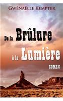 De La Brulure a La Lumiere