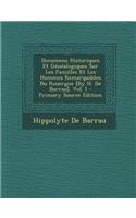 Documens Historiques Et Genealogiques Sur Les Familles Et Les Hommes Remarquables Du Rouergue [By H. de Barrau]. Vol. I - Primary Source Edition