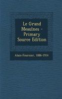 Le Grand Meaulnes - Primary Source Edition