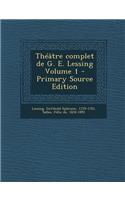 Théâtre complet de G. E. Lessing Volume 1
