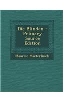 Die Blinden - Primary Source Edition: (German)