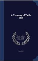 A Treasury of Table Talk
