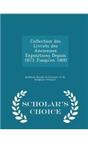 Collection Des Livrets Des Anciennes Expositions Depuis 1673 Jusqu'en 1800 - Scholar's Choice Edition