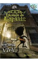 Escuela de Espanto #1: ¡la Escuela Está Viva! (the School Is Alive): (1 Escuela de Espanto)