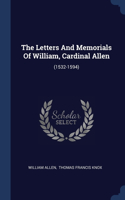 The Letters And Memorials Of William, Cardinal Allen: (1532-1594)