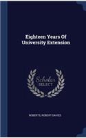 Eighteen Years Of University Extension