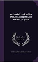 Actuarial_cost_estimates_for_hospital_insurance_program